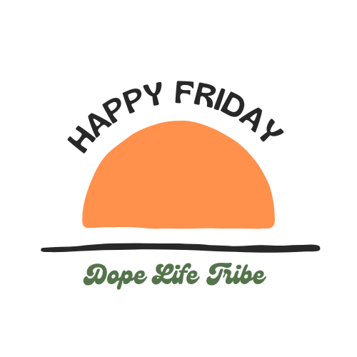 Gratitude in Style: Embracing Fridays with Dope Life Tribe's Fashion Elegance - Dope Life Tribe