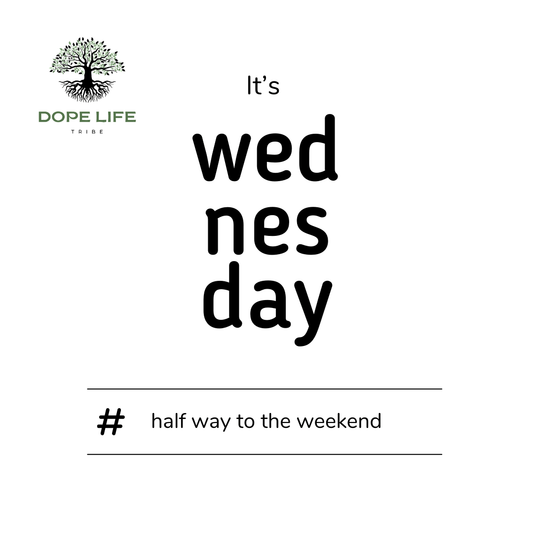 Hump Day Hustle: Crushing the Midweek Blues with Dope Life Tribe - Dope Life Tribe