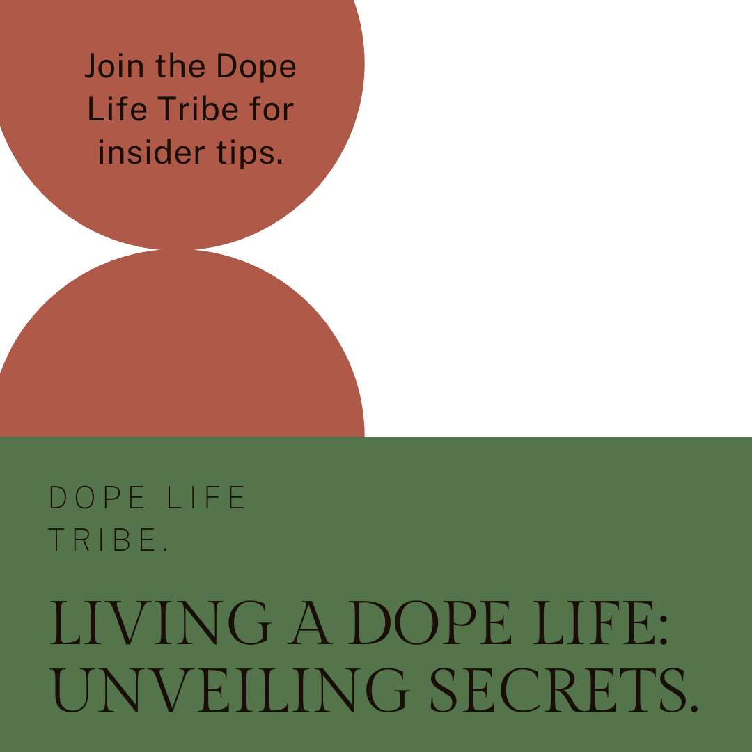 Living a Dope Life: Unveiling the Secrets of the Dope Life Tribe - Dope Life Tribe