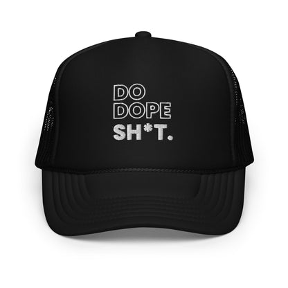 Do Dope Sh*t Trucker Hat - Dope Life Tribe