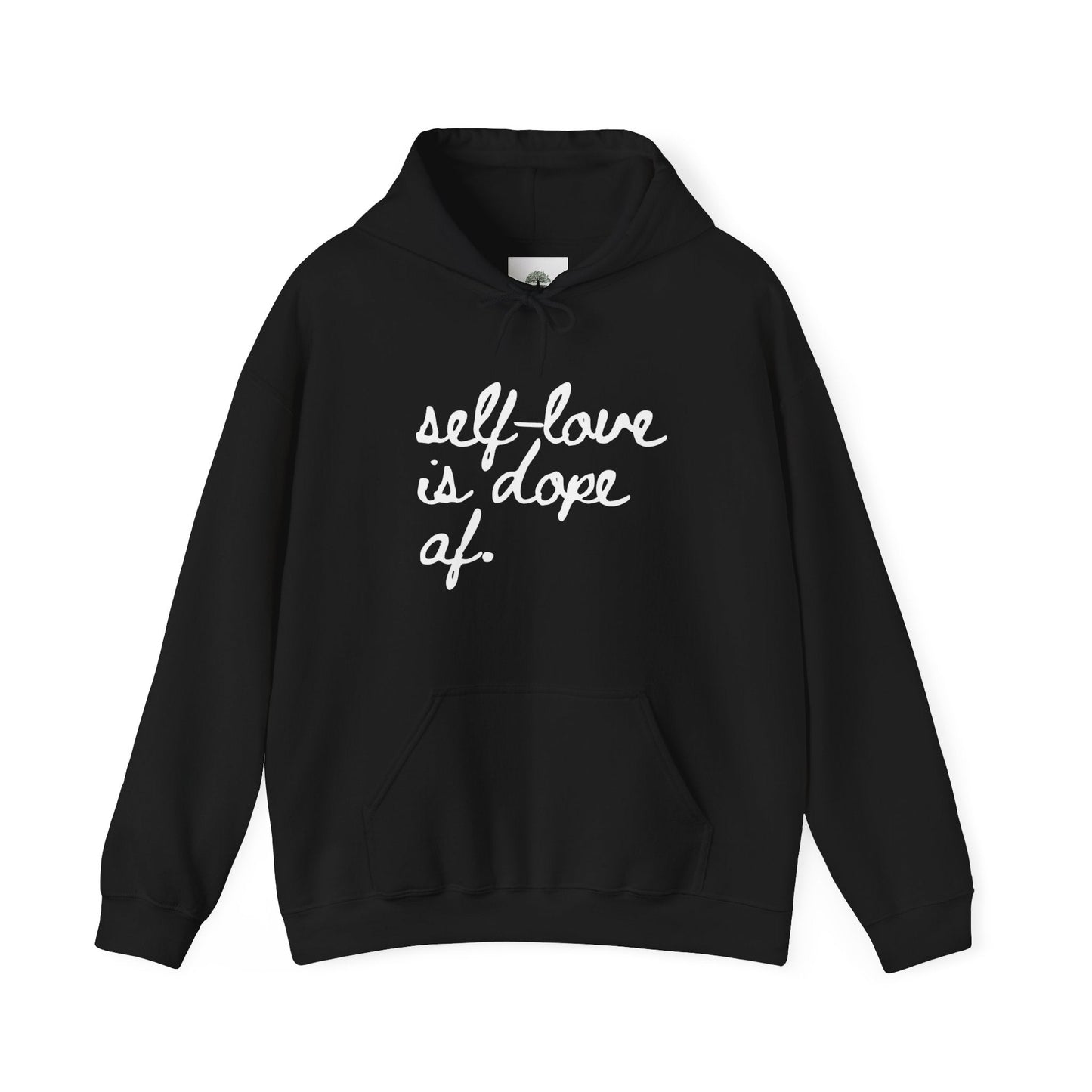 Self Love Is Dope AF Hoodie - Dope Life Tribe