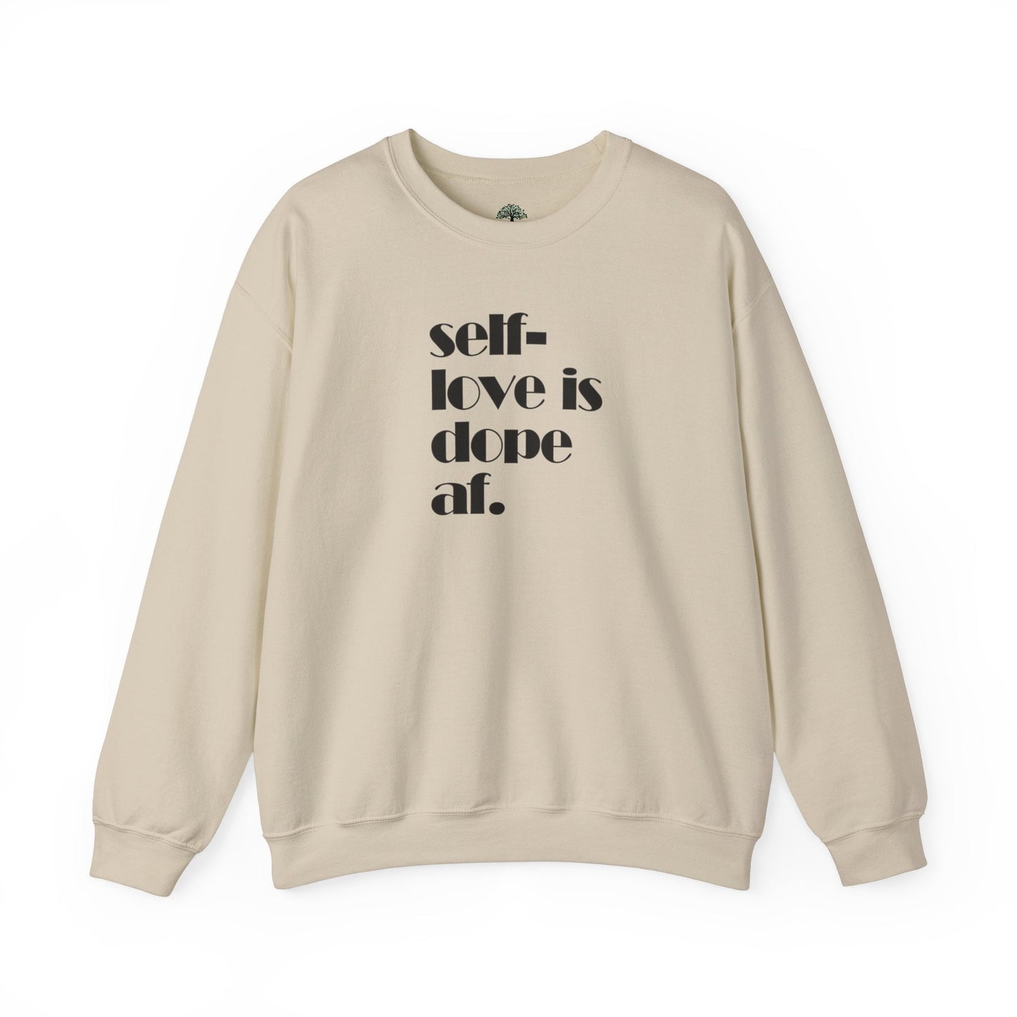 Self - Love Is Dope AF Sweatshirt - Dope Life Tribe