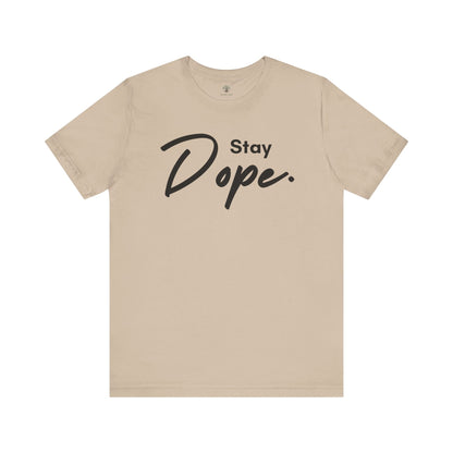 Stay Dope - Dope Life Tribe