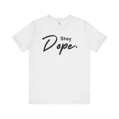 Stay Dope - Dope Life Tribe