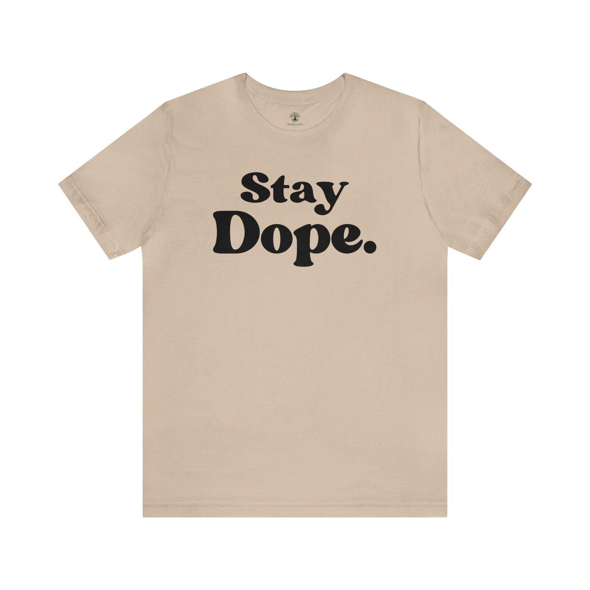 Stay Dope Tee - Dope Life Tribe