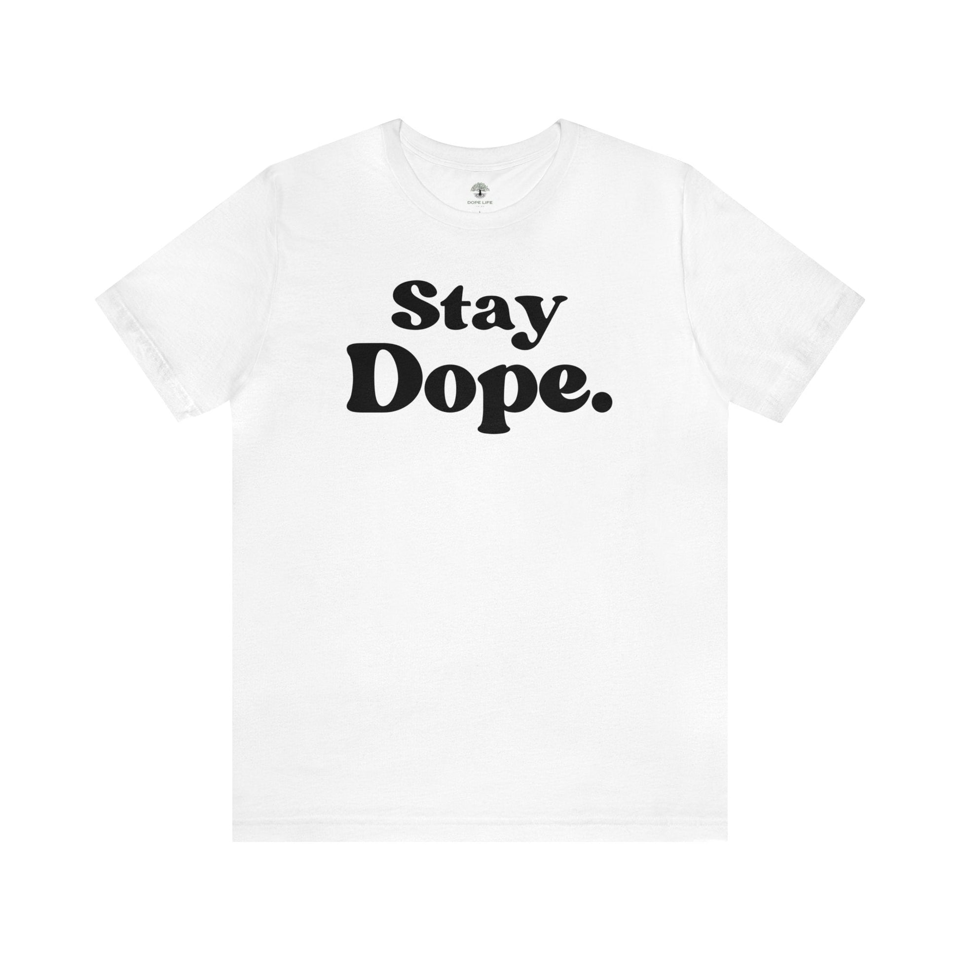 Stay Dope Tee - Dope Life Tribe